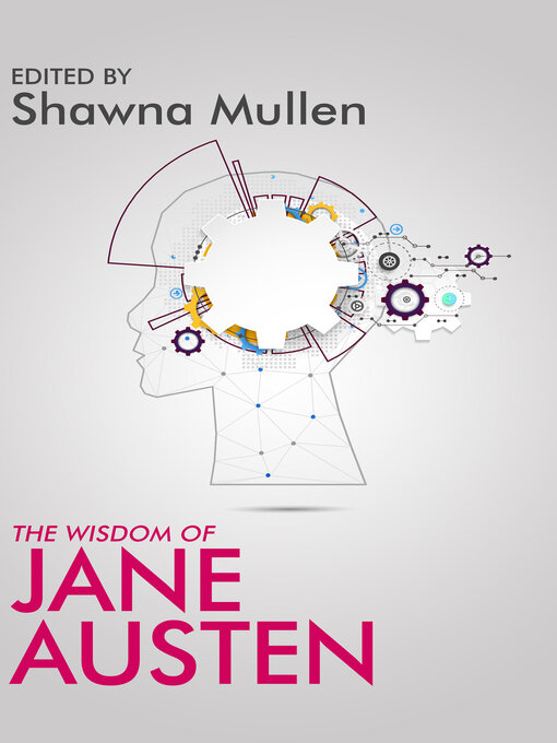 Title details for The Wisdom of Jane Austen by Shawna Mullen - Available